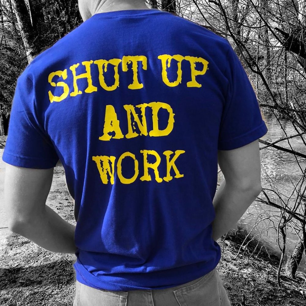 Lapis Blue Callused Culture Shut Up and Work Tshir